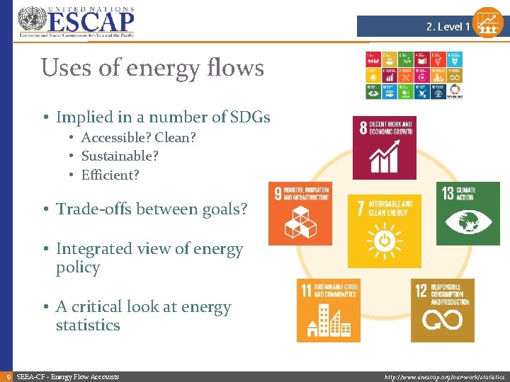 2. Level 1 Uses of energy flows • Implied in a number of SDGs 2. Level 1 Uses of energy flows • Implied in a number of SDGs