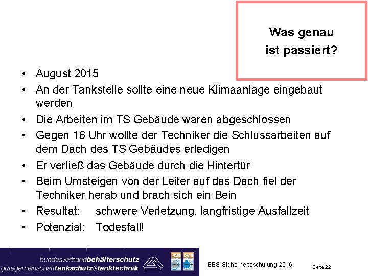 Was genau ist passiert? • August 2015 • An der Tankstelle sollte eine neue