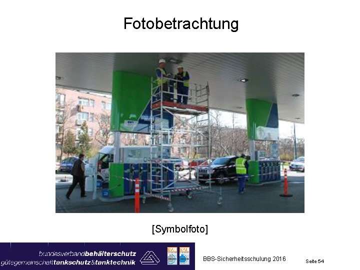 Fotobetrachtung [Symbolfoto] BBS-Sicherheitsschulung 2016 Seite 54 