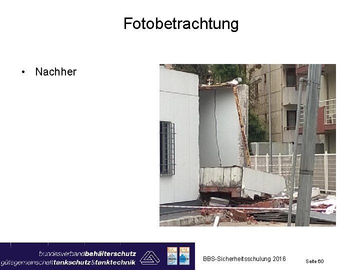 Fotobetrachtung • Nachher BBS-Sicherheitsschulung 2016 Seite 60 