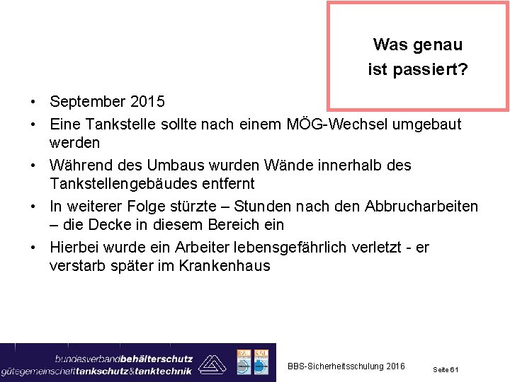 Was genau ist passiert? • September 2015 • Eine Tankstelle sollte nach einem MÖG-Wechsel