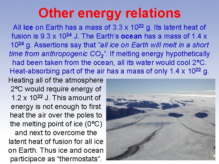 Other energy relations All ice on Earth has a mass of 3. 3 x