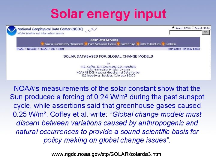 Solar energy input NOAA’s measurements of the solar constant show that the Sun produced