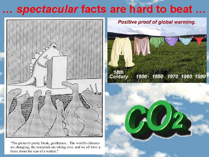 … spectacular facts are hard to beat … 