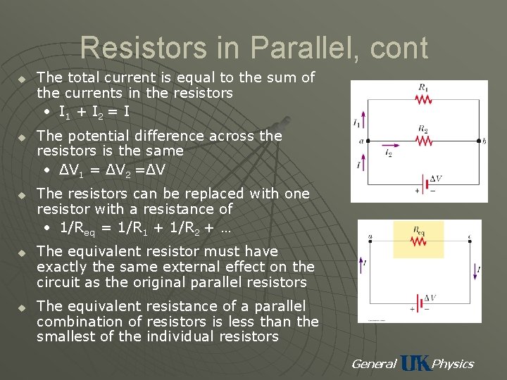 Resistors in Parallel, cont u u u The total current is equal to the