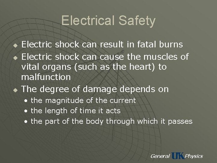 Electrical Safety u u u Electric shock can result in fatal burns Electric shock