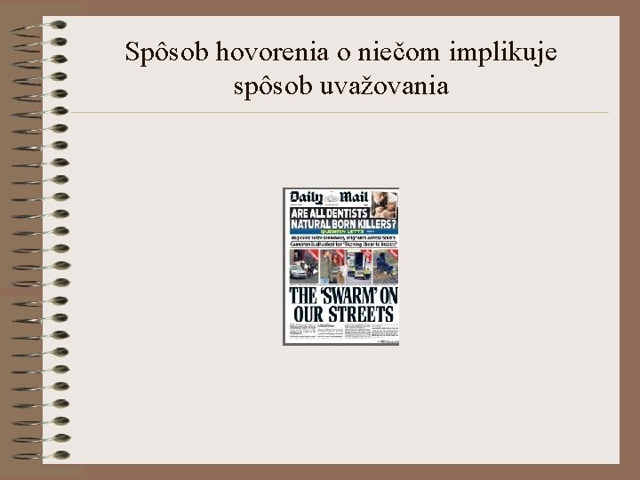Spôsob hovorenia o niečom implikuje spôsob uvažovania 