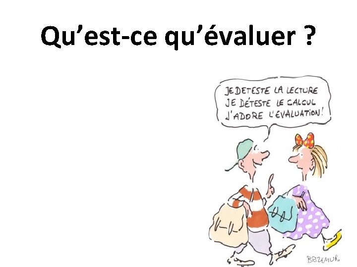 Qu’est-ce qu’évaluer ? 