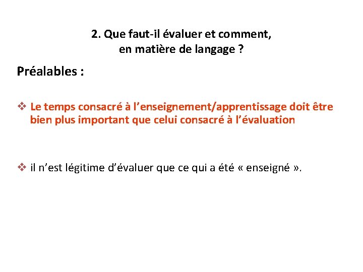 2. Que faut-il évaluer et comment, en matière de langage ? Préalables : v