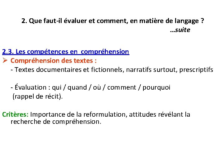 2. Que faut-il évaluer et comment, en matière de langage ? …suite 2. 3.