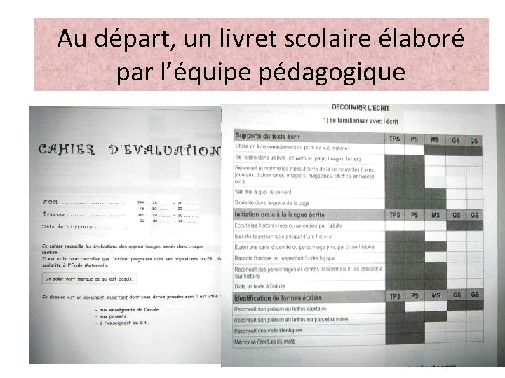 Au départ, un livret scolaire élaboré par l’équipe pédagogique 