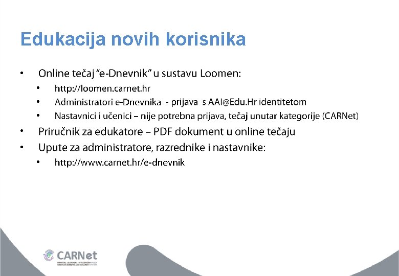 Edukacija novih korisnika • • 