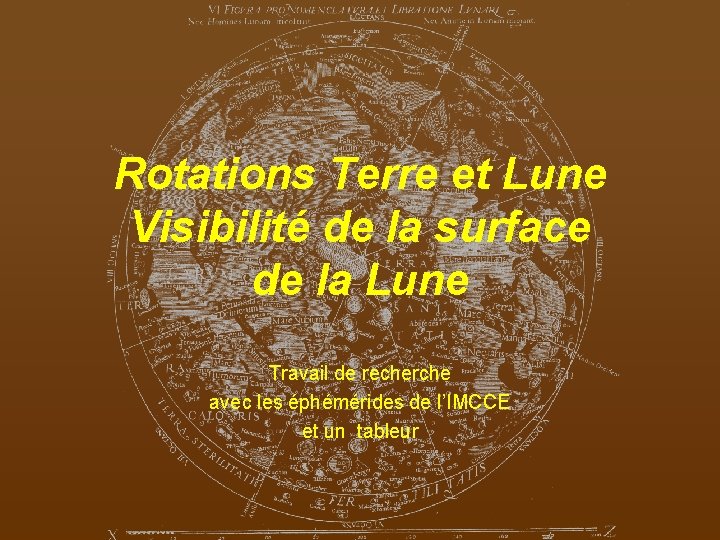 Rotations Terre et Lune Visibilité de la surface de la Lune Travail de recherche