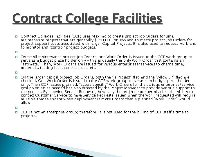 Contract College Facilities � � � � Contract Colleges Facilities (CCF) uses Maximo to