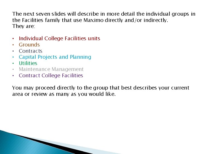 The next seven slides will describe in more detail the individual groups in the