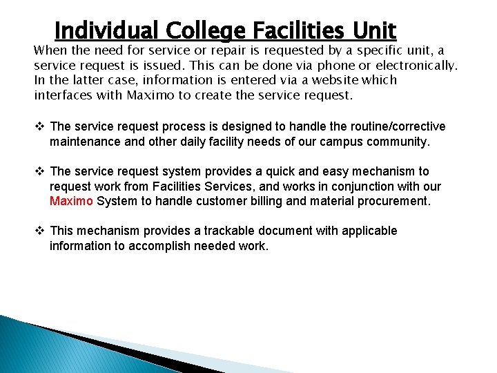 Individual College Facilities Unit When the need for service or repair is requested by