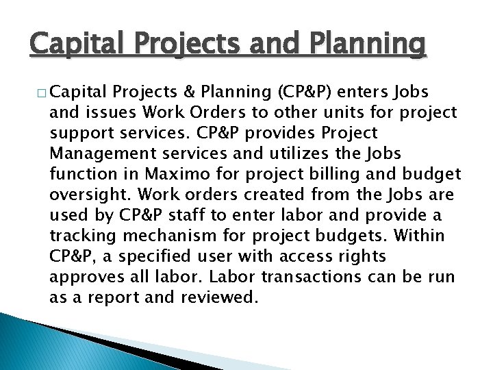 Capital Projects and Planning � Capital Projects & Planning (CP&P) enters Jobs and issues