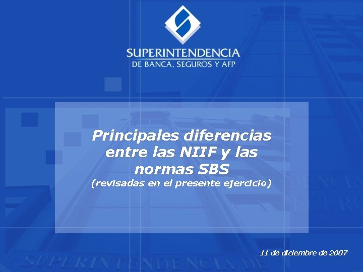 Principales diferencias entre las NIIF y las normas SBS (revisadas en el presente ejercicio)