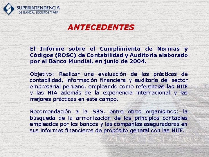 ANTECEDENTES El Informe sobre el Cumplimiento de Normas y Códigos (ROSC) de Contabilidad y