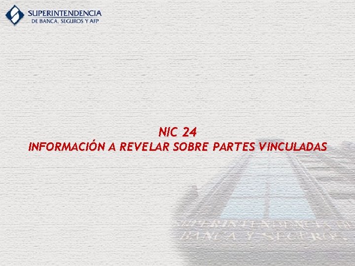 NIC 24 INFORMACIÓN A REVELAR SOBRE PARTES VINCULADAS 