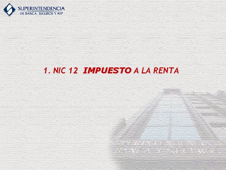 1. NIC 12 IMPUESTO A LA RENTA 