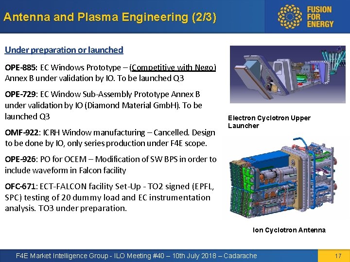 Antenna and Plasma Engineering (2/3) Under preparation or launched OPE-885: EC Windows Prototype –