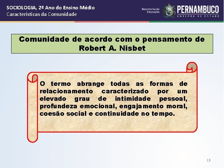 SOCIOLOGIA, 2º Ano do Ensino Médio Características da Comunidade de acordo com o pensamento