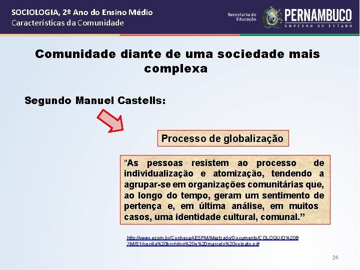 SOCIOLOGIA, 2º Ano do Ensino Médio Características da Comunidade diante de uma sociedade mais