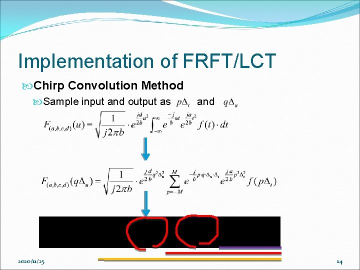 Implementation of FRFT/LCT Chirp Convolution Method Sample input and output as 2020/11/25 and 14 Implementation of FRFT/LCT Chirp Convolution Method Sample input and output as 2020/11/25 and 14