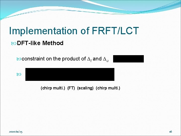 Implementation of FRFT/LCT DFT-like Method constraint on the product of t and u (chirp Implementation of FRFT/LCT DFT-like Method constraint on the product of t and u (chirp