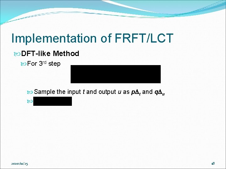 Implementation of FRFT/LCT DFT-like Method For 3 rd step Sample the input t and Implementation of FRFT/LCT DFT-like Method For 3 rd step Sample the input t and