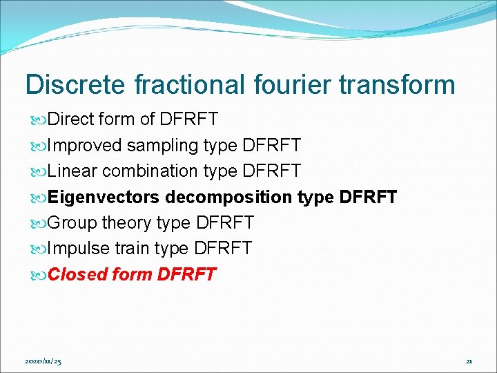 Discrete fractional fourier transform Direct form of DFRFT Improved sampling type DFRFT Linear combination Discrete fractional fourier transform Direct form of DFRFT Improved sampling type DFRFT Linear combination