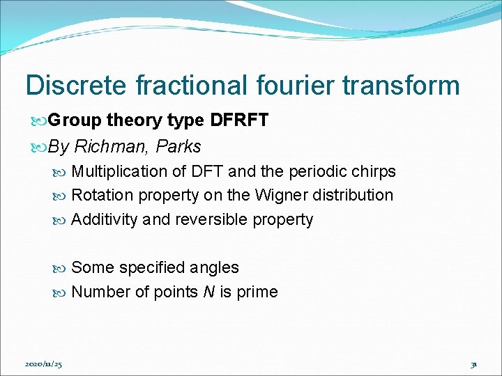 Discrete fractional fourier transform Group theory type DFRFT By Richman, Parks Multiplication of DFT Discrete fractional fourier transform Group theory type DFRFT By Richman, Parks Multiplication of DFT