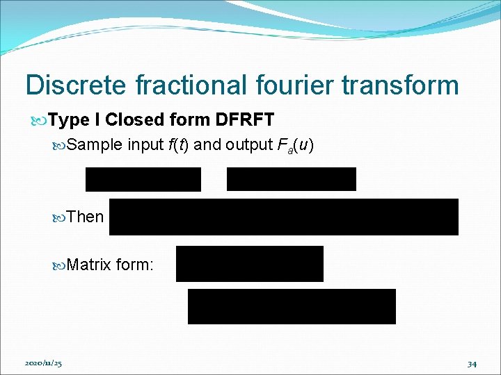 Discrete fractional fourier transform Type I Closed form DFRFT Sample input f(t) and output Discrete fractional fourier transform Type I Closed form DFRFT Sample input f(t) and output