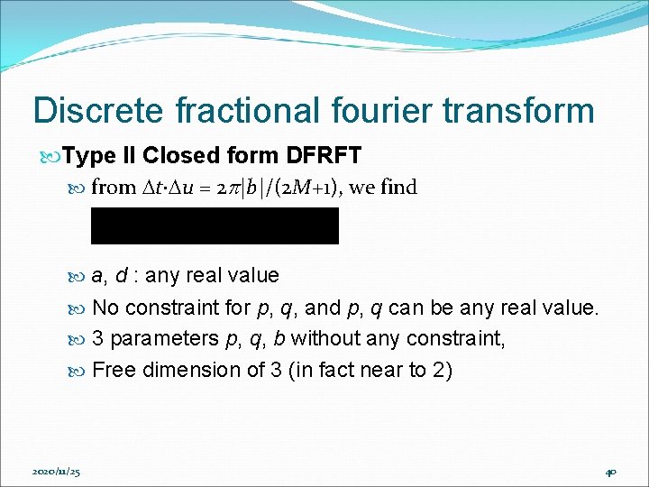 Discrete fractional fourier transform Type II Closed form DFRFT from t u = 2 Discrete fractional fourier transform Type II Closed form DFRFT from t u = 2