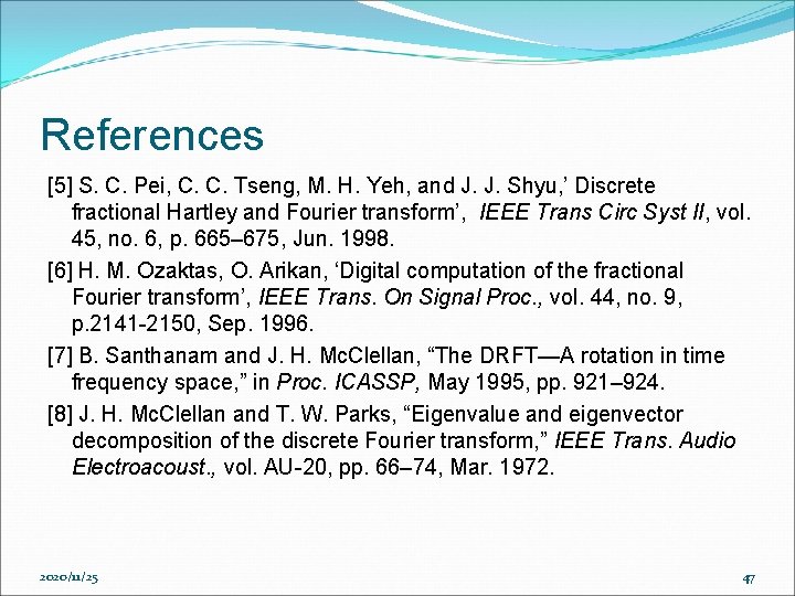 References [5] S. C. Pei, C. C. Tseng, M. H. Yeh, and J. J.