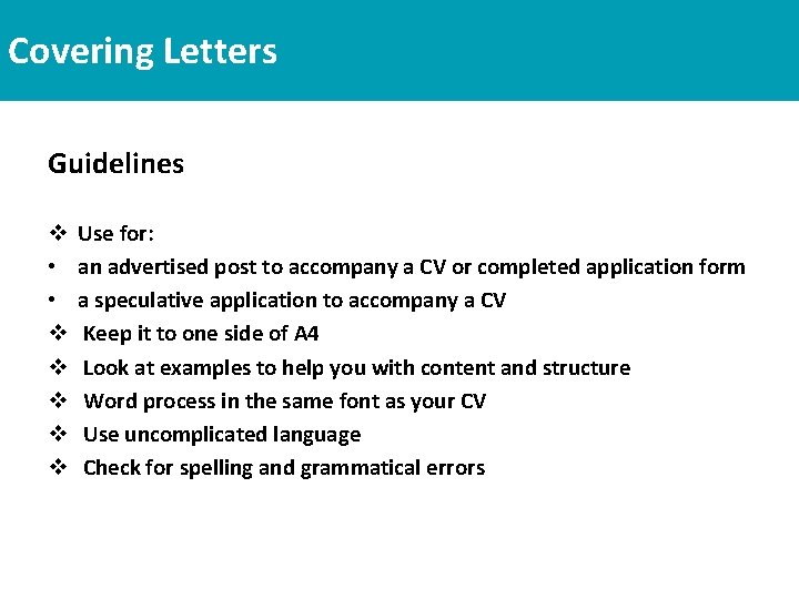 Covering Letters Guidelines v • • v v v Use for: an advertised post