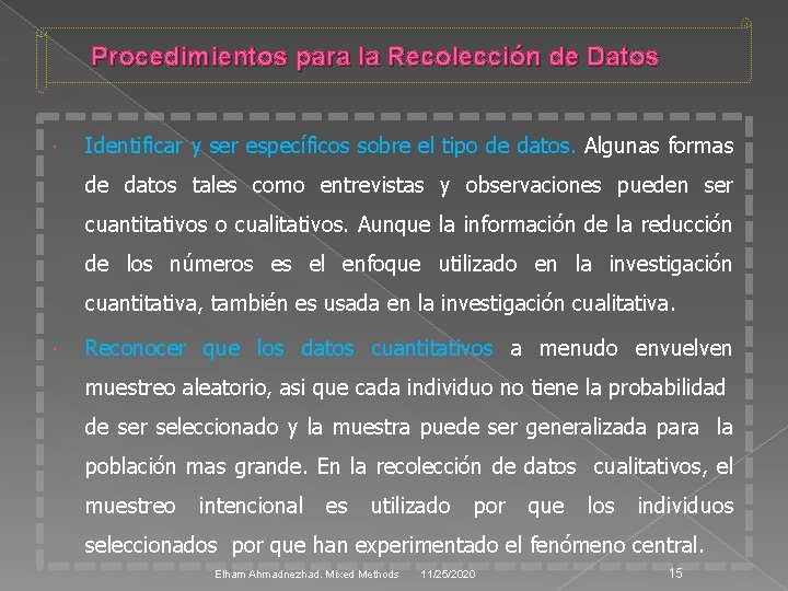 Procedimientos para la Recolección de Datos Identificar y ser específicos sobre el tipo de