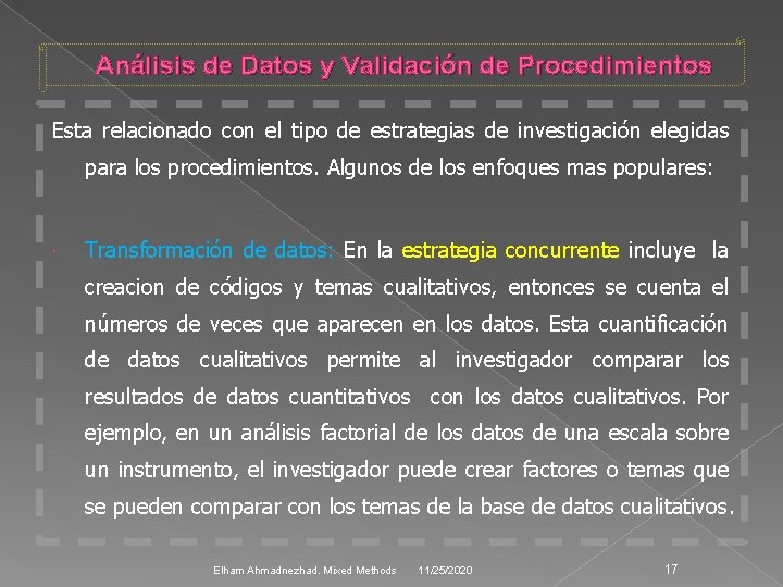 Análisis de Datos y Validación de Procedimientos Esta relacionado con el tipo de estrategias