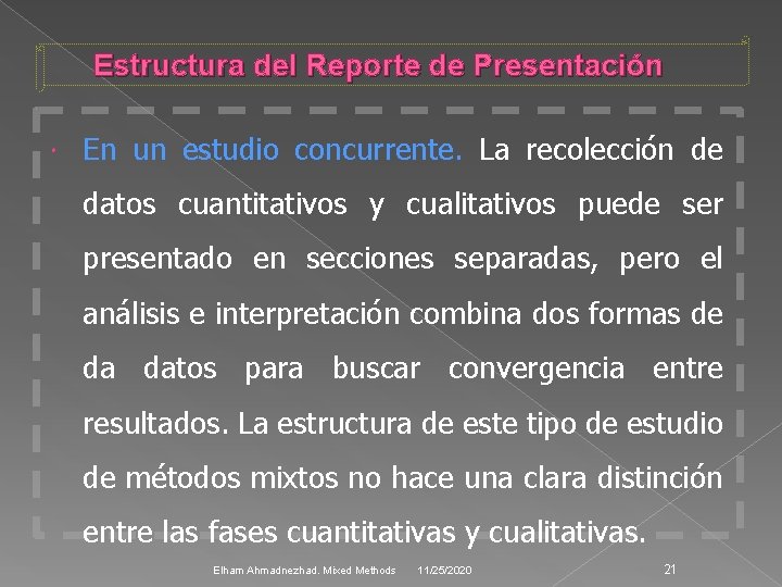 Estructura del Reporte de Presentación En un estudio concurrente. La recolección de datos cuantitativos
