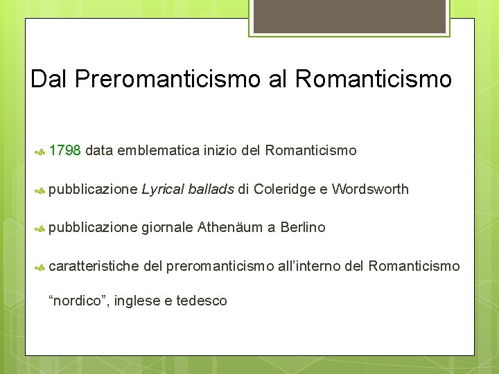 Dal Preromanticismo al Romanticismo 1798 data emblematica inizio del Romanticismo pubblicazione Lyrical ballads di