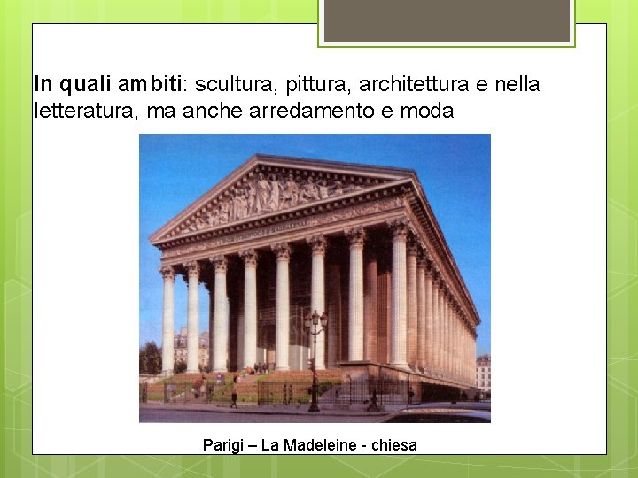 In quali ambiti: scultura, pittura, architettura e nella letteratura, ma anche arredamento e moda