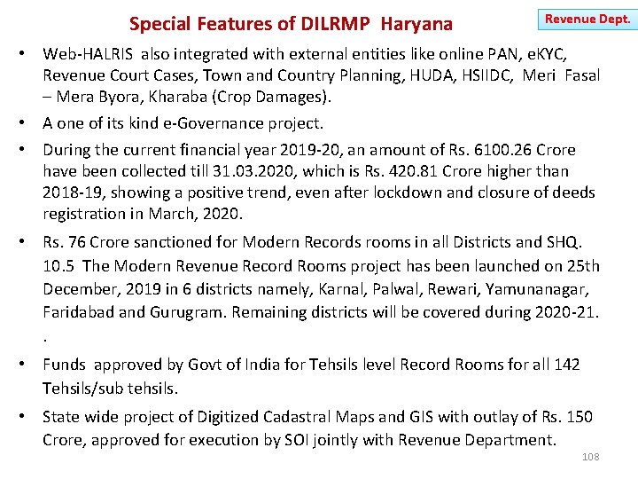Special Features of DILRMP Haryana Revenue Dept. • Web-HALRIS also integrated with external entities