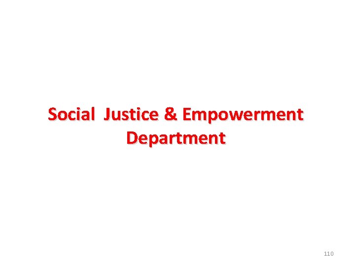 Social Justice & Empowerment Department 110 