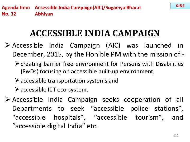 Agenda Item Accessible India Campaign(AIC)/Sugamya Bharat No. 32 Abhiyan SJ&E ACCESSIBLE INDIA CAMPAIGN Ø