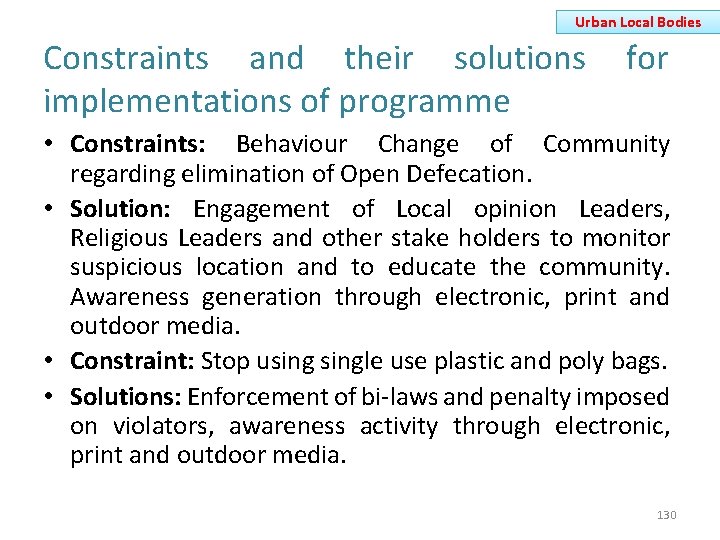 Urban Local Bodies Constraints and their solutions for implementations of programme • Constraints: Behaviour