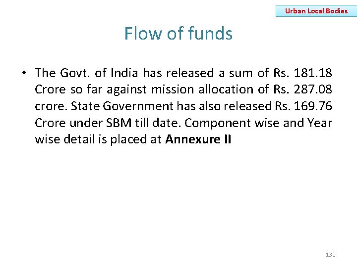 Urban Local Bodies Flow of funds • The Govt. of India has released a