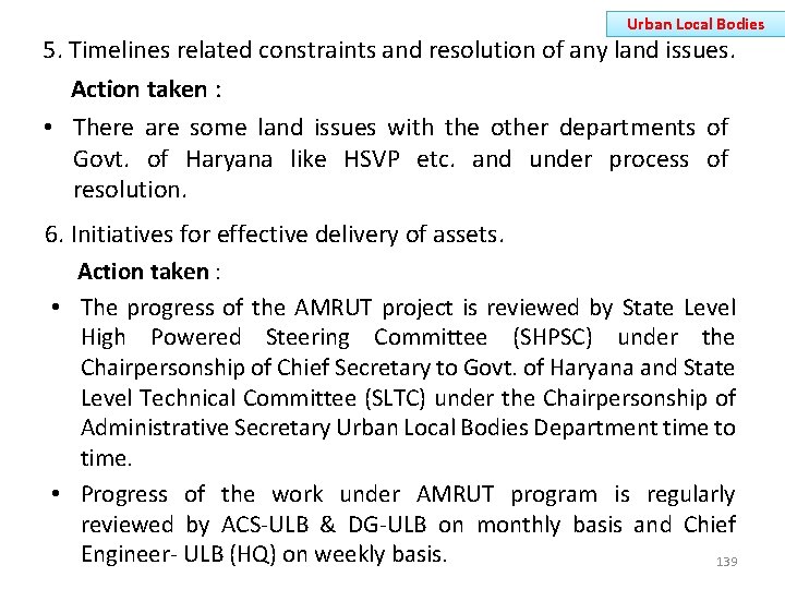 Urban Local Bodies 5. Timelines related constraints and resolution of any land issues. Action