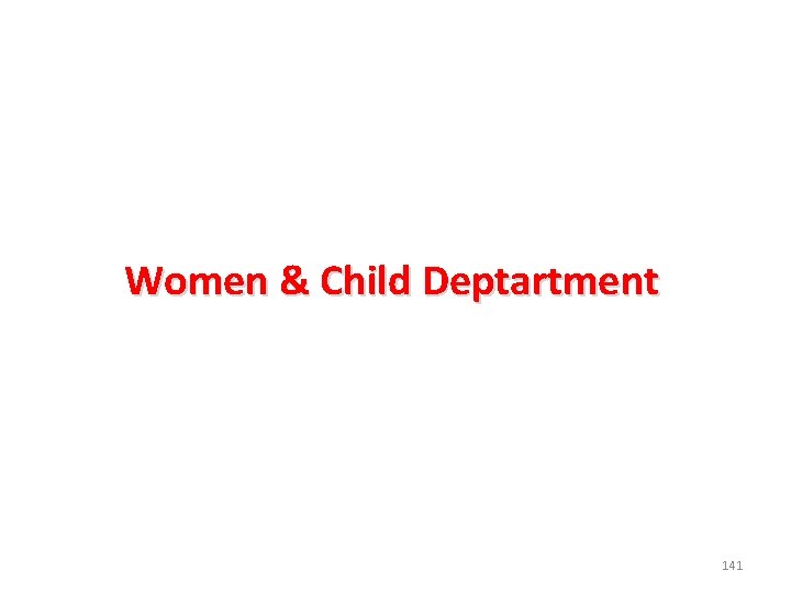 Women & Child Deptartment 141 