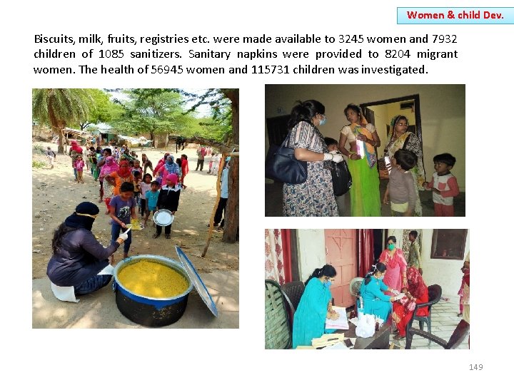 Women & child Dev. Biscuits, milk, fruits, registries etc. were made available to 3245
